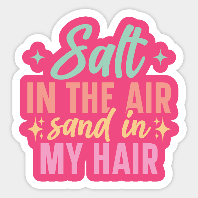 Salt in The Air Sand in My Hair Sticker by GroveCo